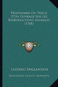 Paperback Programme Ou Precis D'Un Ouvrage Sur Les Reproductions Animales (1768) [French] Book