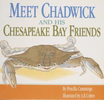 Meet Chadwick and His Chesapeake Bay Friends - Book  of the Chadwick the Crab and Friends