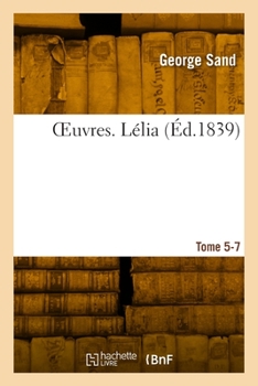 Paperback Oeuvres. Tome 5-7. Lélia [French] Book