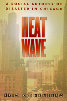 Paperback Heat Wave: A Social Autopsy of Disaster in Chicago Book
