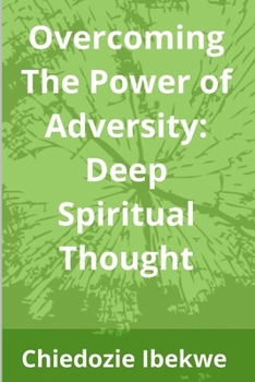 Paperback Overcoming The Power of Adversity: Deep Spiritual Thought Book