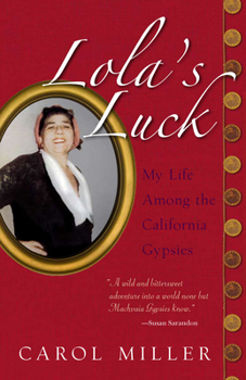 Paperback Lola's Luck: My Life Among the California Gypsies Book