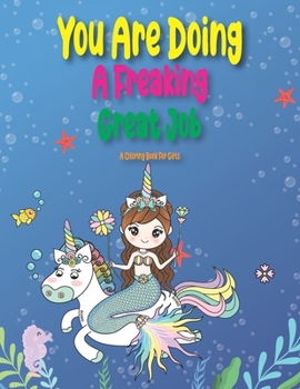Paperback You Are Doing a Freaking Great Job: A Step by Step Drawing and Coloring Book for Kids 4-8 to Learn to Draw Cute Stuff. Book