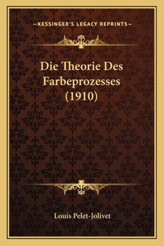 Paperback Die Theorie Des Farbeprozesses (1910) [German] Book