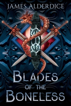 Blades of the Boneless: A Swords & Sorcery Story (THE BRUTAL SWORD SAGA)