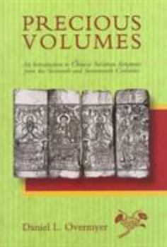 Hardcover Precious Volumes: An Introduction to Chinese Sectarian Scriptures from the Sixteenth and Seventeenth Centuries Book