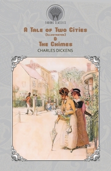 Paperback A Tale of Two Cities (Illustrated) & The Chimes Book