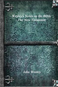 Paperback Wesley's Notes on the Bible - The New Testament Book