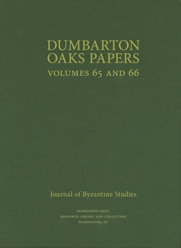 Dumbarton Oaks Papers, 65/66 - Book  of the Dumbarton Oaks Papers