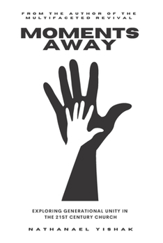 Paperback Moments Away: Exploring generational unity within the 21st century church. Book