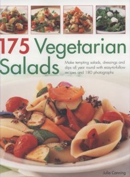 Paperback 175 Vegetarian Salads: Make Tempting Salads, Dressings and Dips All Year Round with Easy-To-Follow Recipes and 180 Photographs Book