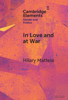 Hardcover In Love and at War: Marriage in Non-State Armed Groups Book