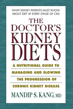 Paperback The Doctor's Kidney Diets: A Nutritional Guide to Managing and Slowing the Progression of Chronic Kidney Disease Book