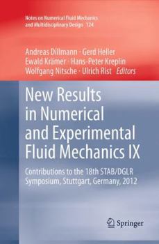 Paperback New Results in Numerical and Experimental Fluid Mechanics IX: Contributions to the 18th Stab/Dglr Symposium, Stuttgart, Germany, 2012 Book