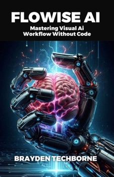 Paperback Flowise AI: Mastering visual AI workflow without code Book