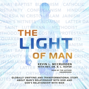 Audio CD The Light of Man: Globally Unifying and Transformational Story about Man's Relationship with God and God's Relationship with Man Book