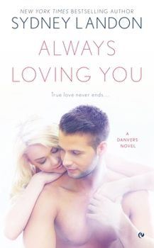 Always Loving You - Book #6 of the Danvers