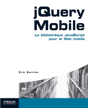 Paperback jQuery Mobile: La bibliothèque JavaScript pour le Web mobile [French] Book