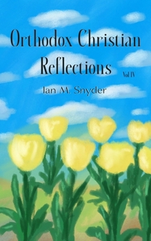 Paperback Orthodox Christian Reflections, Vol. IV Book