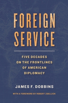 Foreign Service: Five Decades on the Frontlines of American Diplomacy