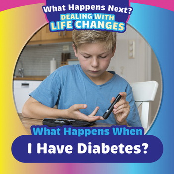 Library Binding What Happens When I Have Diabetes? Book