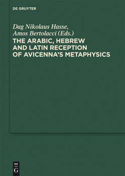 Hardcover The Arabic, Hebrew and Latin Reception of Avicenna's Metaphysics Book