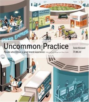 Paperback Uncommon Practice: People Who Deliver a Great Brand Experience Book