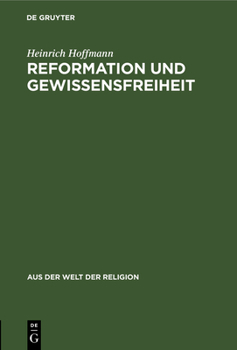 Hardcover Reformation Und Gewissensfreiheit [German] Book