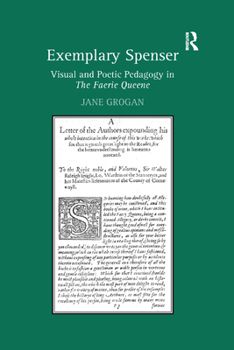 Paperback Exemplary Spenser: Visual and Poetic Pedagogy in The Faerie Queene Book