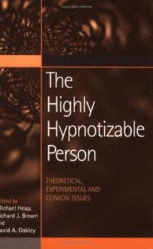 Paperback The Highly Hypnotizable Person: Theoretical, Experimental and Clinical Issues Book