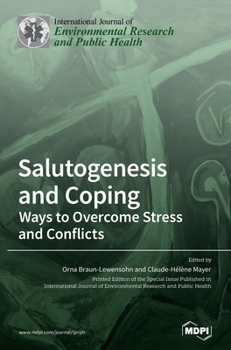 Hardcover Salutogenesis and Coping: Ways to Overcome Stress and Conflicts Book