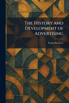 Paperback The History and Development of Advertising Book