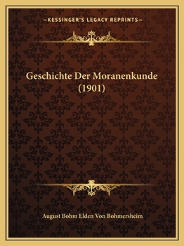 Paperback Geschichte Der Moranenkunde (1901) [German] Book