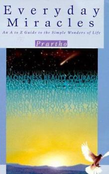 Paperback Everyday Miracles: An A to Z Guide to the Simple Wonders of Life Book