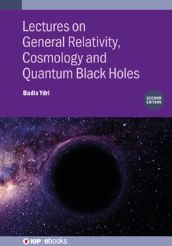 Paperback Lectures on General Relativity, Cosmology and Quantum Black Holes (Second Edition) Book