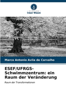 ESEF/UFRGS-Schwimmzentrum: ein Raum der Veränderung (German Edition)