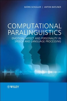 Hardcover Computational Paralinguistics: Emotion, Affect and Personality in Speech and Language Processing Book