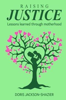 Raising Justice: Lessons learned through Motherhood
