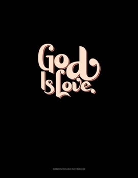 Paperback God Is Love: Genkouyoushi Notebook Book