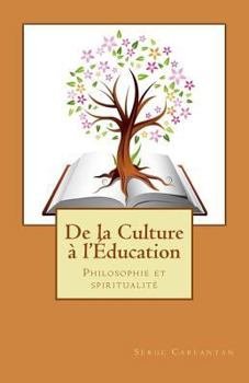 Paperback De la culture a l'education: Philosophie et spiritualite [French] Book