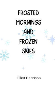 Paperback Frosted Mornings and Frozen Skies Book