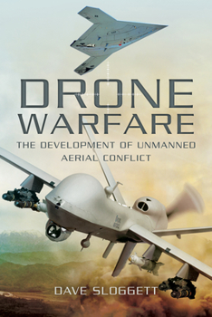Hardcover Drone Warfare: The Development of Unmanned Aerial Conflict Book