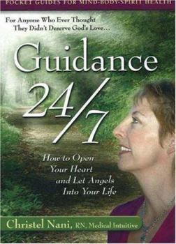 Paperback Guidance 24/7: How to Open Your Heart and Let Angels Into Your Life Book