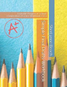 Paperback Simple Final Drafts Workbook: Trackable Progress K-3 Short Compositions Practice Workbook 2 of 3 Book