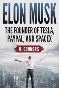 Paperback Elon Musk: The Founder of Tesla, Paypal, and Space X Book