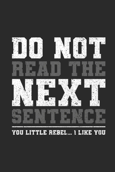 Paperback Do Not Read The Next Sentence: Blank Lined Notebook (6" x 9" - 120 pages) Reader Themed Notebook for Daily Journal, Diary, and Gift Book