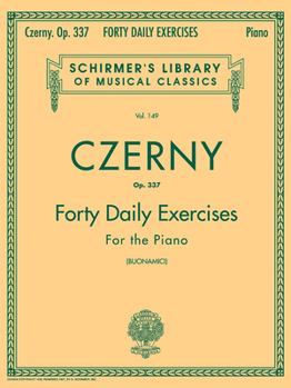 Paperback Czerny - 40 Daily Exercises, Op. 337: Schirmer Library of Classics Volume 149 Piano Technique Book