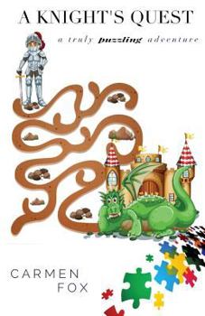 Paperback A Knight's Quest: A Truly Puzzling Adventure Book