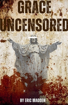 Grace Uncensored