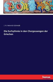 Paperback Die Eurhythmie in den Chorgesaengen der Griechen [German] Book